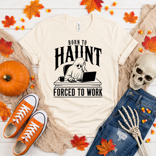 Born To Haunt Forced To Work Premium Tee