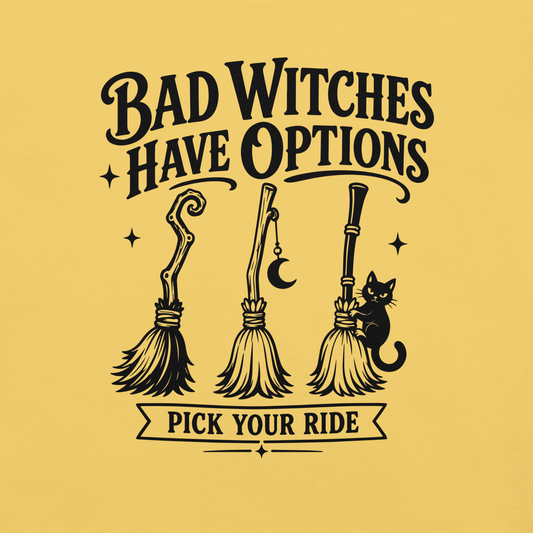 Bad Witches Have Options Premium Tee